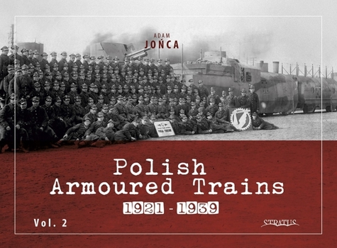 Paperback Polish Armoured Trains 1921-1939 Vol. 2 Book
