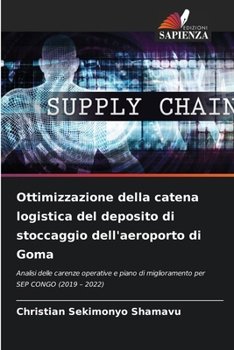 Ottimizzazione della catena logistica del deposito di stoccaggio dell'aeroporto di Goma (Italian Edition)