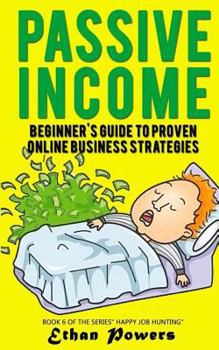 Paperback Passive Income: Beginner's Guide To Proven Online Business Strategies Book