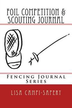 Paperback Foil Competition & Scouting Journal: Fencing Journal Series Book