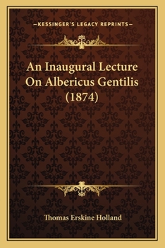 Paperback An Inaugural Lecture On Albericus Gentilis (1874) Book