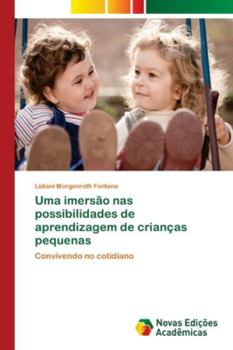 Paperback Uma imersão nas possibilidades de aprendizagem de crianças pequenas [Portuguese] Book