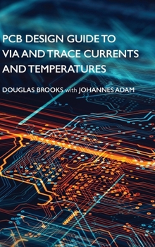 Hardcover PCB Design Guide to Via and Trace Currents and Temperatures Book
