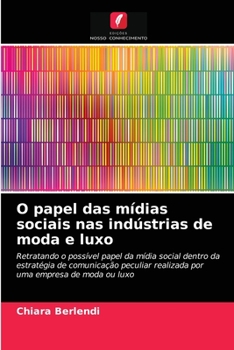 Paperback O papel das mídias sociais nas indústrias de moda e luxo [Portuguese] Book