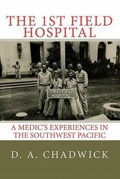 Paperback The 1st Field Hospital: A Medic's Experiences in the Southwest Pacific Book