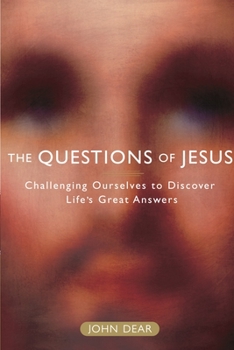 Paperback The Questions of Jesus: Challenging Ourselves to Discover Life's Great Answers Book