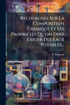 Paperback Recherches Sur La Composition Chimique Et Les Propriétés Qu'on Doit Exiger Des Eaux Potables... [French] Book