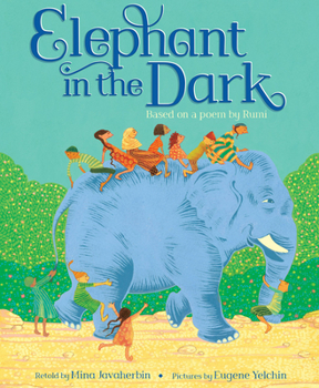 Hardcover Elephant in the Dark: Based on a Poem by Rumi Book