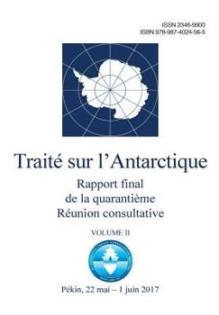 Paperback Rapport final de la Quarantième Réunion consultative du Traité sur l'Antarctique - Volume II [French] Book