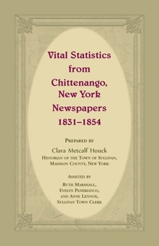 Paperback Vital Statistics from Chittenango, New York, Newspapers, 1831-1854 Book