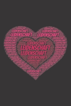 Leidenschaft: Notizblock | Notizbuch | DIN A5, 120 Seiten | Liniert, Lined, Linien | Notizen, Termine, Planer, Tagebuch, Organisation | Wortwolke Geschenk (German Edition)
