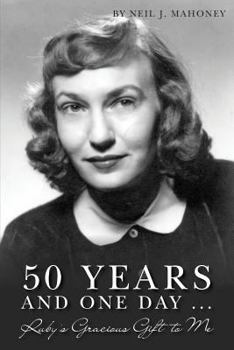 50 Years and One Day ...: Ruby's Gracious Gift to Me