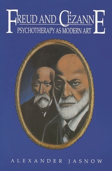 Paperback Freud and Cezanne: Psychotherapy as Modern Art Book