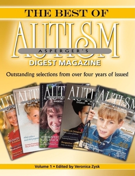 Paperback The Best of Autism Asperger's Digest Magazine, Volume: Outstanding Selections from Over Four Years of Issues! Book