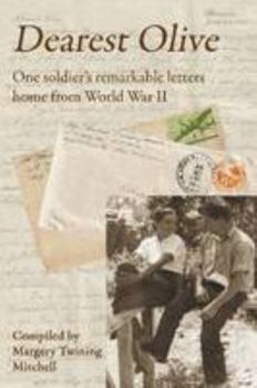 Paperback Dearest Olive: One Soldier's Remarkable Letters Home from World War II Book