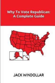 Paperback Why To Vote Republican: A Complete Guide Book