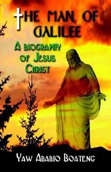 Paperback The Man of Galilee: A Biography of Jesus Christ Book