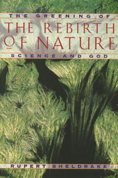 Paperback The Rebirth of Nature: The Greening of Science and God Book