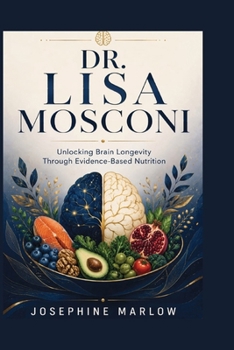 Paperback Dr. Lisa Mosconi: Unlocking Brain Longevity Through Evidence-Based Nutrition Book