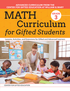 Paperback Math Curriculum for Gifted Students: Lessons, Activities, and Extensions for Gifted and Advanced Learners: Grade 3 Book