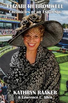 Paperback Elizabeth Bromwell: Chronicles of an Expat Spy Book