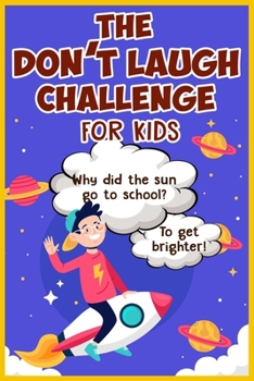 Paperback The Don't Laugh Challenge for kids: The LOL Interactive Joke Book Contest Game for Boys and Girls Age 6 - 12, SBD 045: The boy play in outer space - p Book