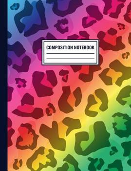 Paperback Composition Notebook: Rainbow Cheetah Print Pattern Composition Book For Students College Ruled Book