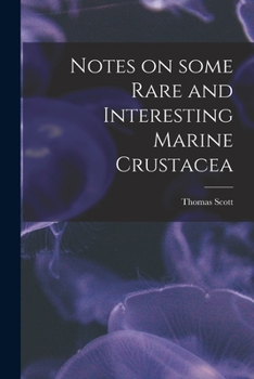 Paperback Notes on Some Rare and Interesting Marine Crustacea Book