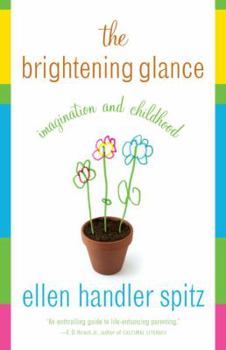 Paperback The Brightening Glance: Imagination and Childhood Book