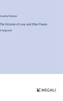 Hardcover The Victories of Love; and Other Poems: in large print Book