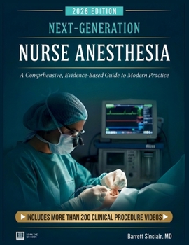 Paperback Next-Generation Nurse Anesthesia: A Comprehensive, Evidence-Based Guide to Modern Practice Book