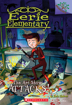Paperback The Art Show Attacks!: A Branches Book (Eerie Elementary #9): Volume 9 Book