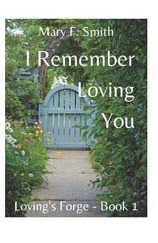 Paperback I Remember Loving You (Loving's Forge Series) Book