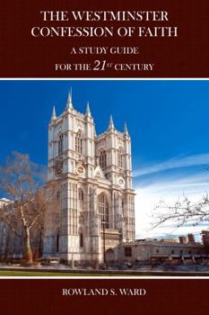 Paperback The Westminster Confession of Faith: A Study Guide for the 21st Century Book