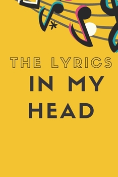 The Lyrics In My Head: Songwriting Journal Blank Lined & Manuscript Paper