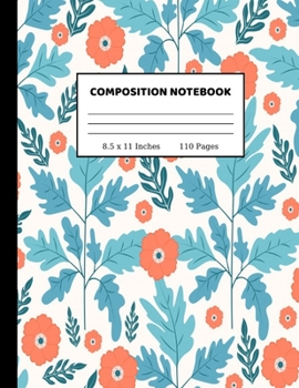 Composition Notebook: Pretty Wide Ruled Paper Notebook Journal | Wide Blank Lined Workbook for Teens Kids Students Girls for Home School College for Writing Notes | 8.5 x 11, 110 pages