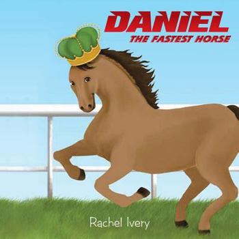 Paperback Daniel: The Fastest Horse Book