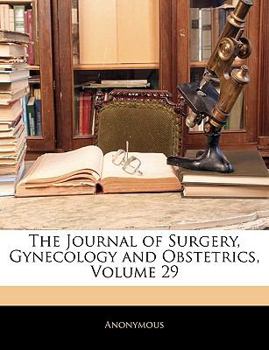 Paperback The Journal of Surgery, Gynecology and Obstetrics; Volume 29 Book