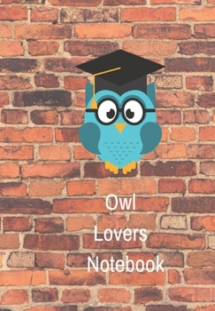 Paperback Owl Lovers Notebook: Journal for Animal Lovers of the Owl Persuasion Remember Those Important Things by Using This Notebook for Your Remind Book