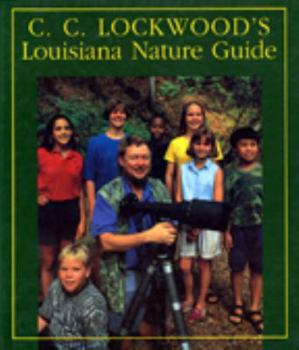 Hardcover C.C. Lockwood's Louisiana Nature Guide Book