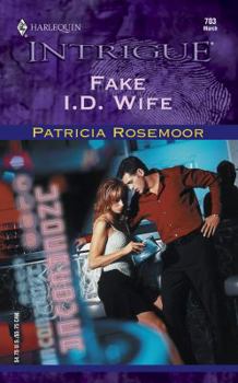 Fake I.D. Wife (Harlequin Intrigue #703) - Book #1 of the Club Undercover