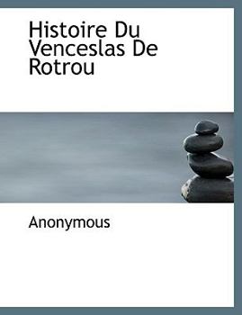 Paperback Histoire Du Venceslas de Rotrou Book