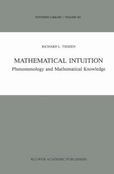 Hardcover Mathematical Intuition: Phenomenology and Mathematical Knowledge Book