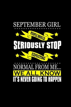 Paperback September Girl: People should seriously stop expecting normal from me.. We all know it's never going to happen: Food Journal - Track y Book