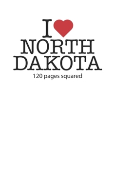 Paperback I love North Dakota: I love North Dakota composition notebook I love North Dakota diary I love North Dakota recipe book I love North Dakota Book