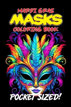 Paperback Masks of Mardi Gras Coloring Book: Pocket Edition Book