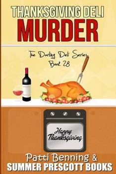 Thanksgiving Deli Murder - Book #28 of the Darling Deli