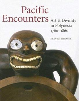 Paperback Pacific Encounters: Art & Divinity in Polynesia, 1760-1860 Book