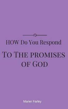 Paperback How Do You Respond to the Promises of God? Book