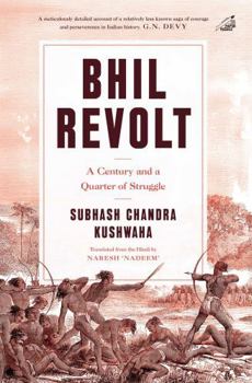 Hardcover Bhil Revolt: A Century and a Quarter of Struggle Book